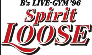 B'z LIVE-GYM '96 Spirit LOOSE