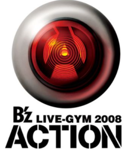 B'z LIVE-GYM 2008 "ACTION"