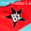 B'z Don't Wanna Lie