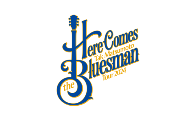 Tak Matsumoto Tour 2024 -Here Comes the Bluesman-